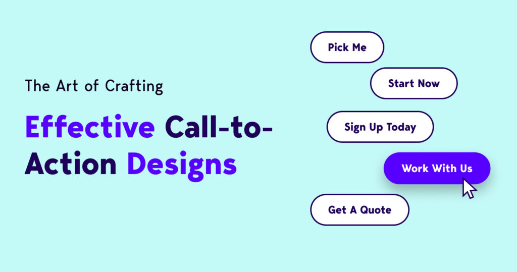 The Art of Crafting Effective Call-to-Action (CTA) Designs